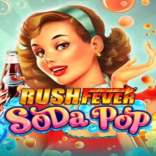 RushFeverSodaPop: Dive Into the Effervescent World of Gaming